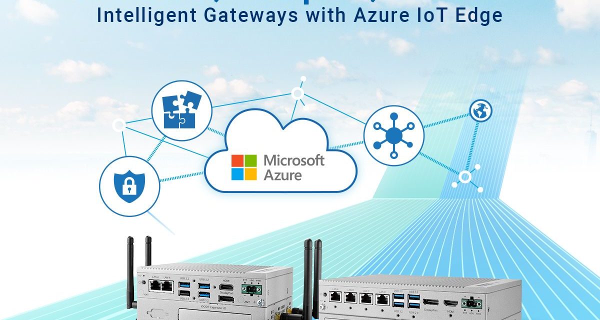 Advantech’s UNO-2000 V2 Edge IoT Gateways Now Certified to Run Microsoft Azure IoT Solution