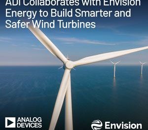 Envision Energy Leverages MEMS Sensor Technology by Analog Devices to Build Smarter and Safer Wind Turbines