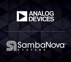 Analog Devices Deploys SambaNova Suite to Facilitate Breakthrough Generative AI Capabilities at Enterprise Scale