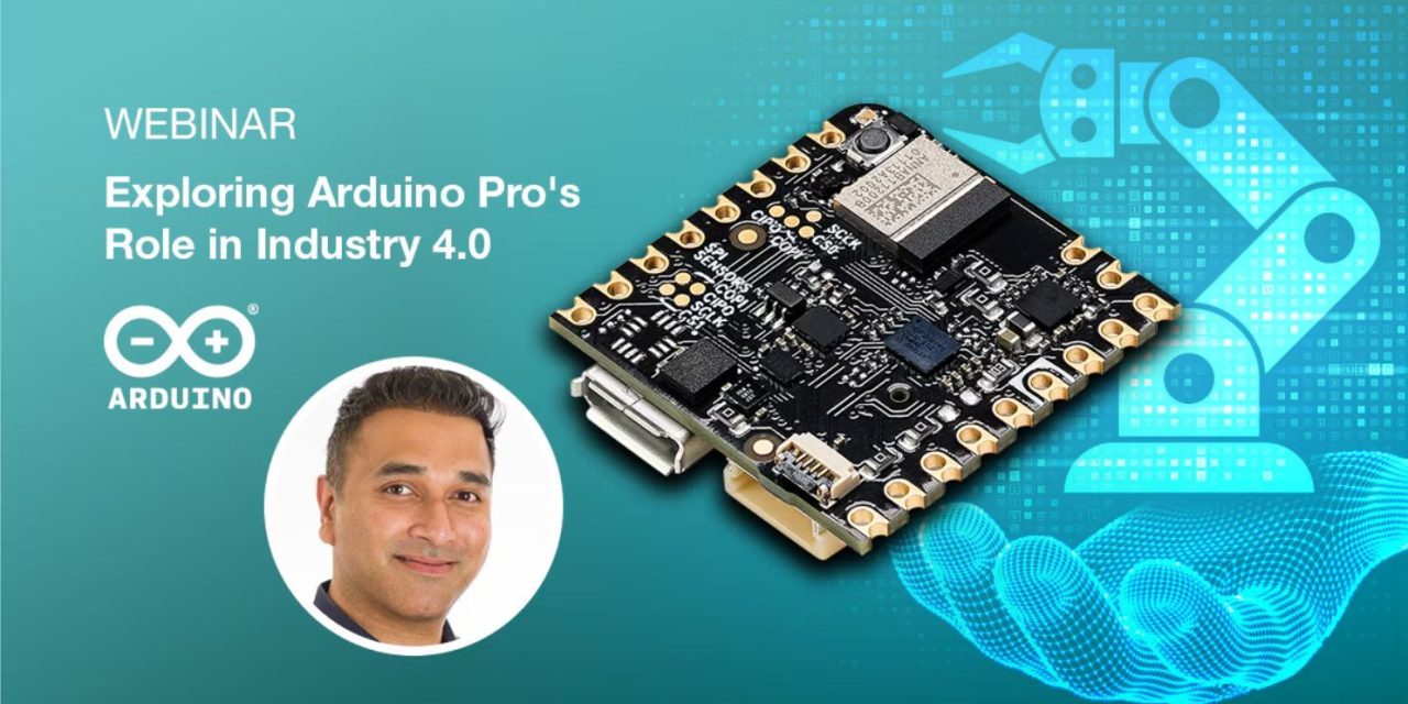 element14 Community Hosts Webinar on “Exploring Arduino’s Pro’s Role in Industry 4.0”