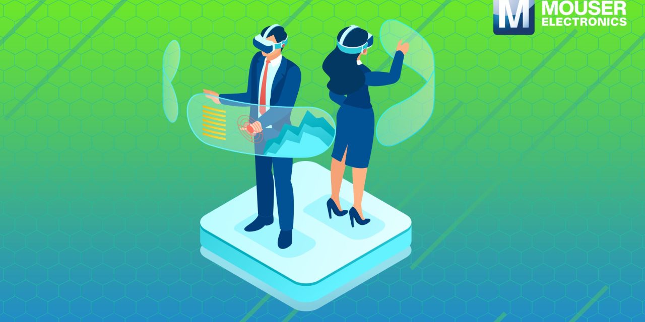 Mouser Electronics Leads Engineers into the Future with Immersive Technology Resource Hub