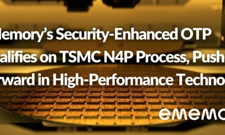 eMemory’s Security-Enhanced OTP Qualifies on TSMC N4P Process, Pushing Forward in High-Performance Leading Technology