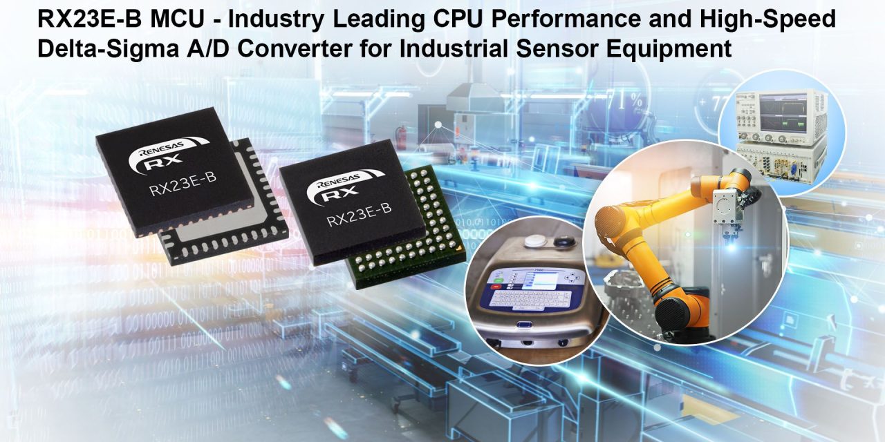 Renesas Introduces 32-bit RX MCU with High-Speed, High-Precision Analog Front End for High-End Industrial Sensor Systems