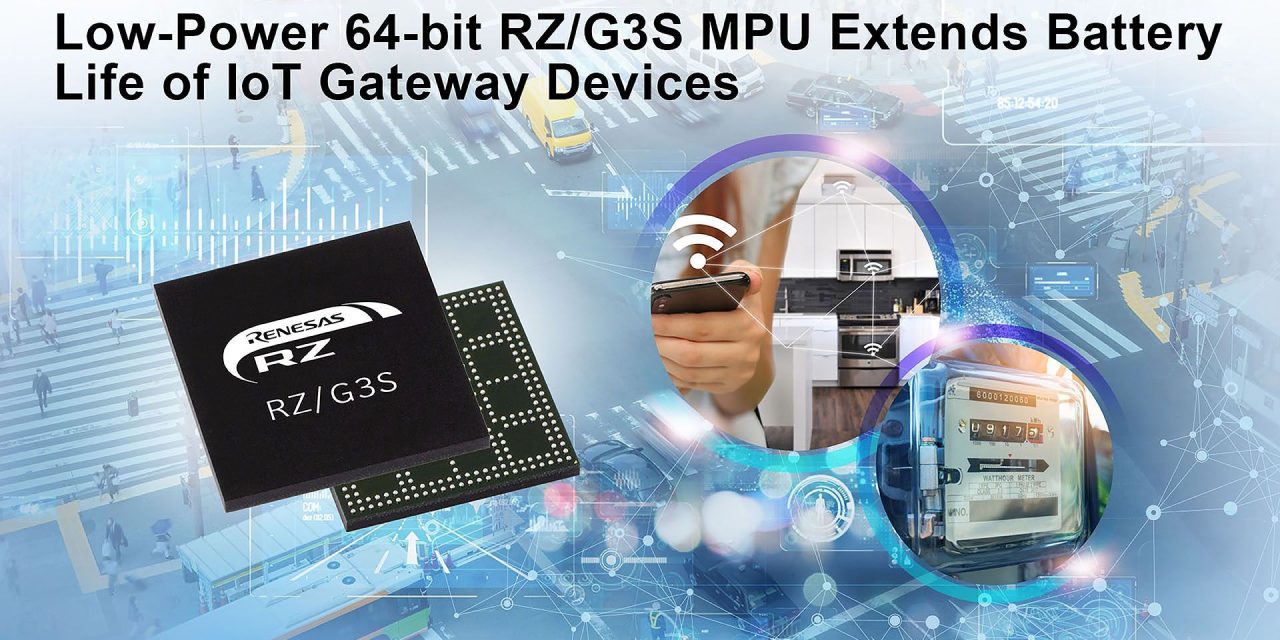 Renesas Launches RZ/G3S 64-bit Microprocessor with Enhanced Peripherals for IoT Edge and Gateway Devices